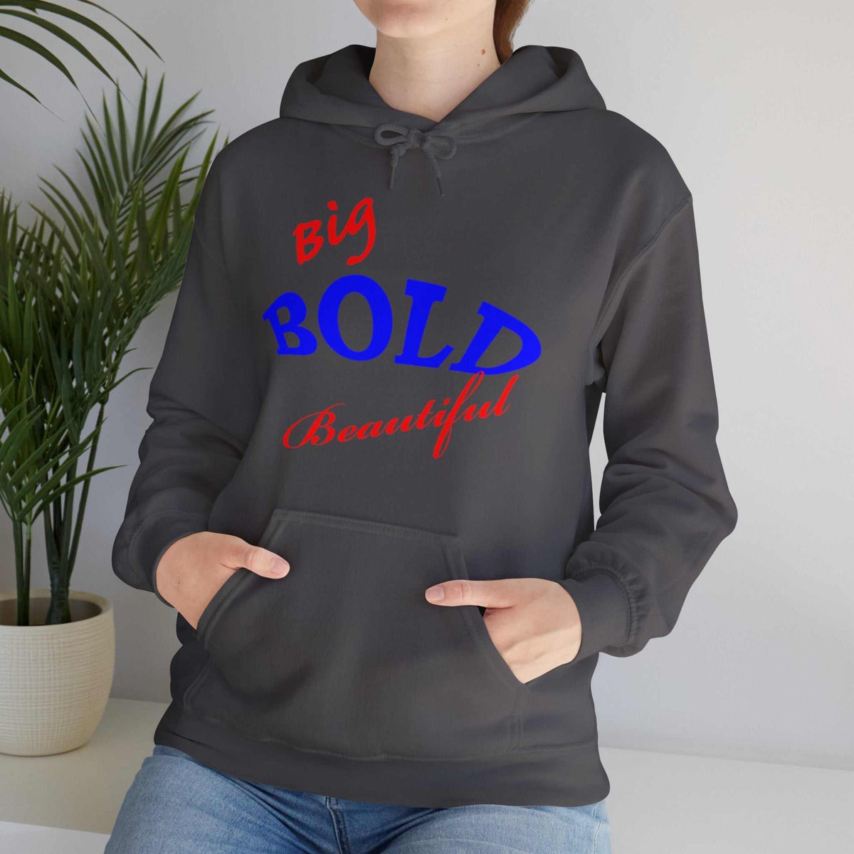 Big Bold Beautiful Hoodie – Empowering Women’s Sweatshirt Gift - WJMAPPAREL.COM
