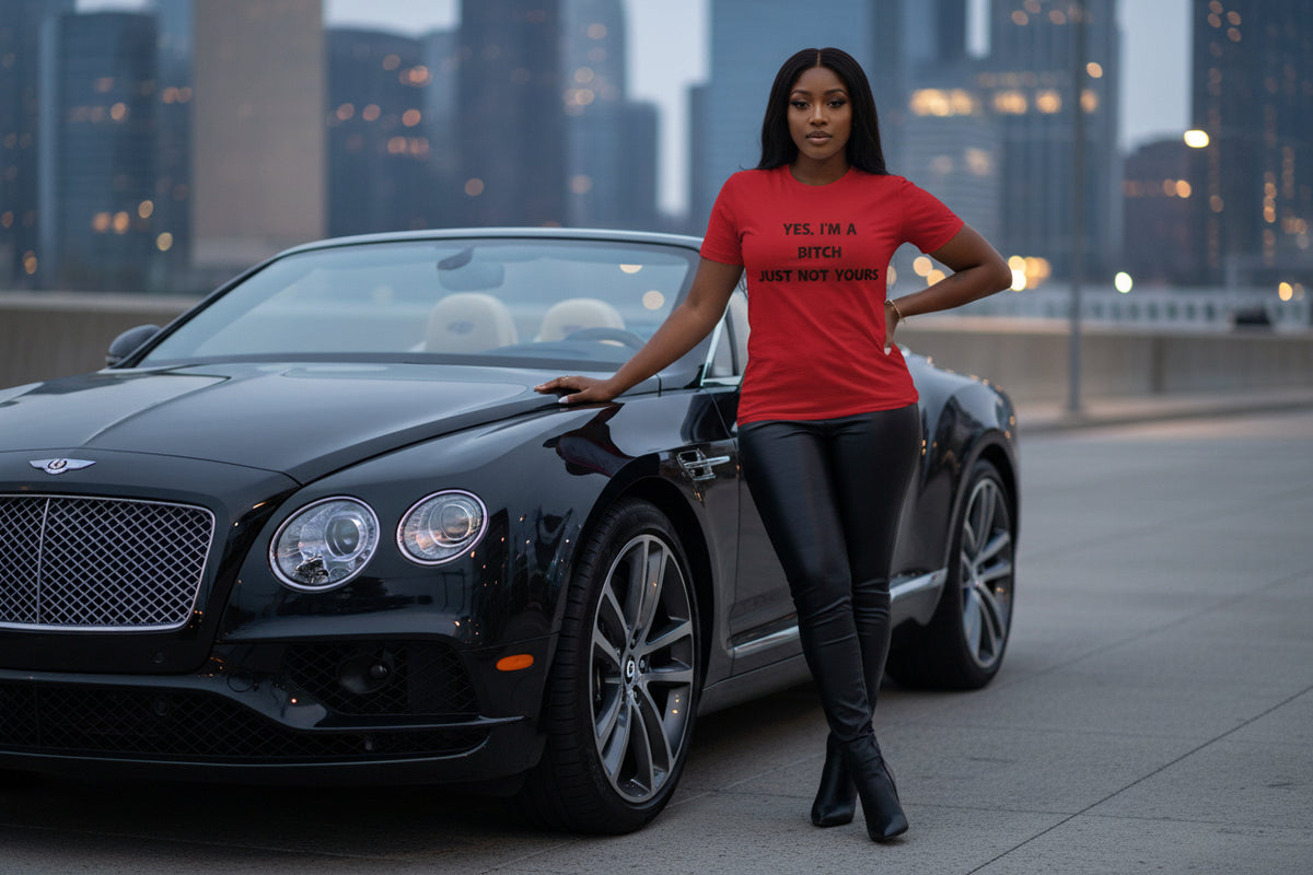 I'm a Bitch, Just Not Yours T-Shirt