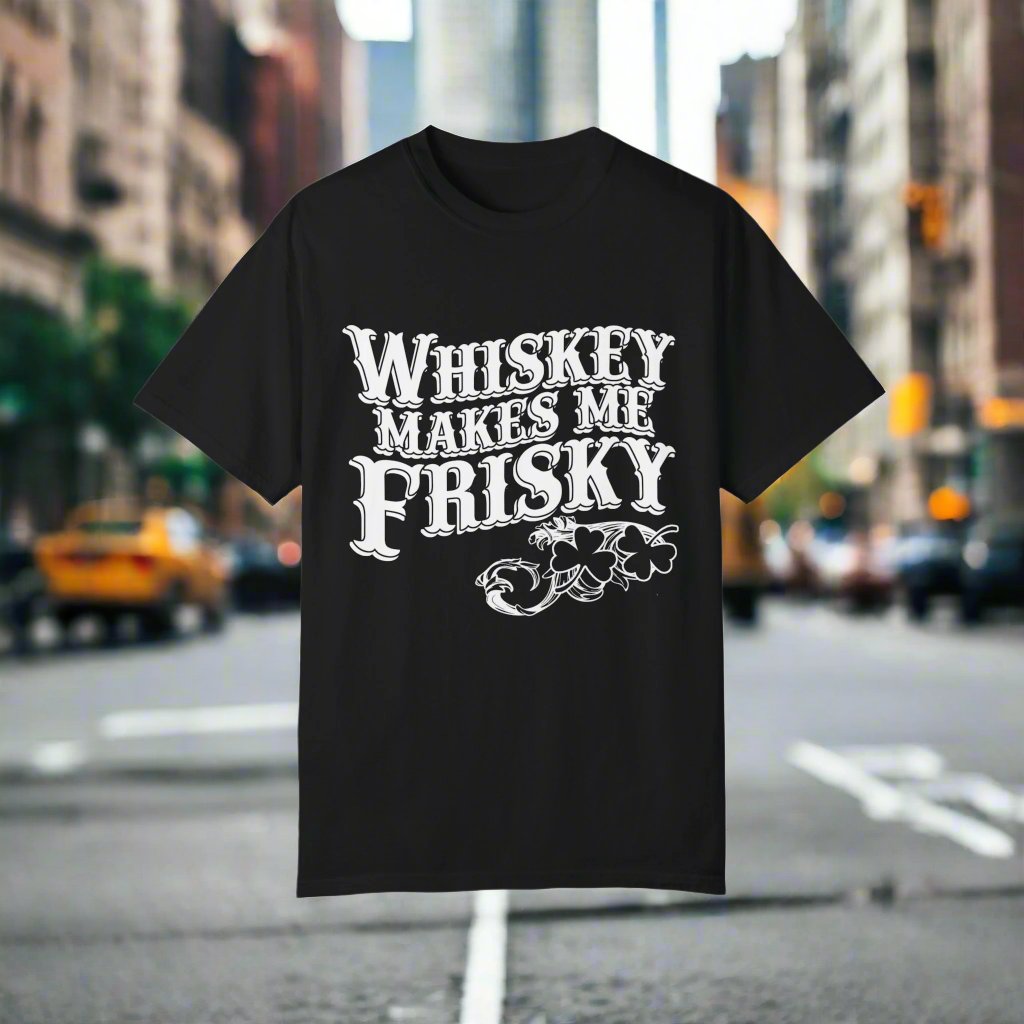 Whiskey Makes Me Frisky T-shirt