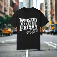 Whiskey Makes Me Frisky T-shirt