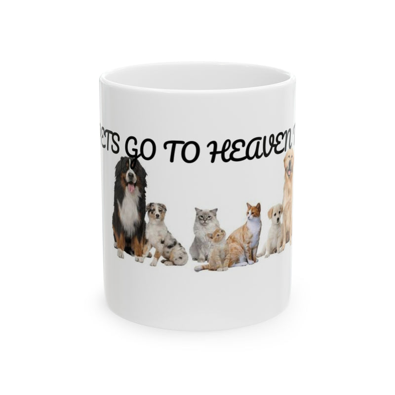 PETS GO TO HEAVEN TO 11oz Mug