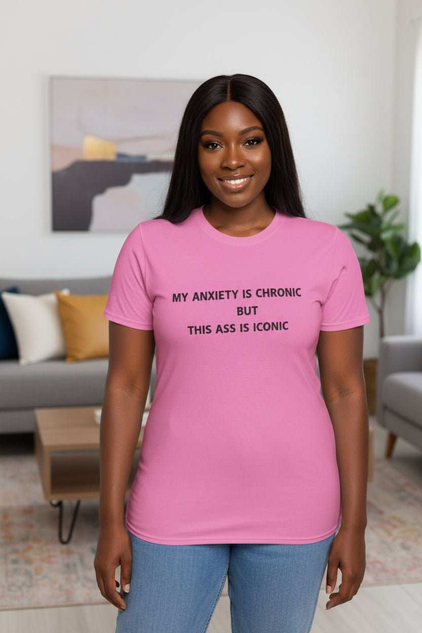 Funny Anxiety Shirt for Confident Women – My Anxiety Is Chronic But This Ass Is Iconic Graphic Tee - WJMAPPAREL.COM