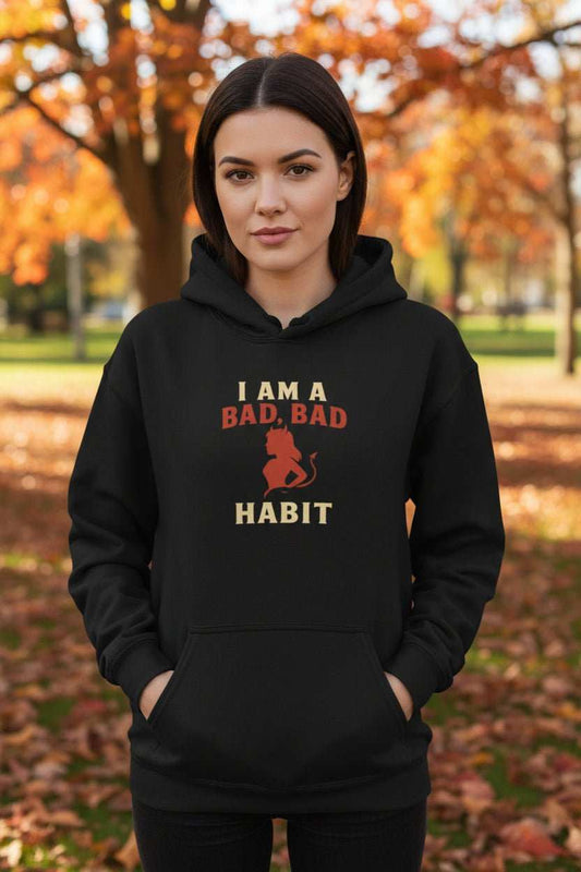 Bad Bad Habit Hoodie – Bold Streetwear Graphic Gift Sweatshirt - WJMAPPAREL.COM