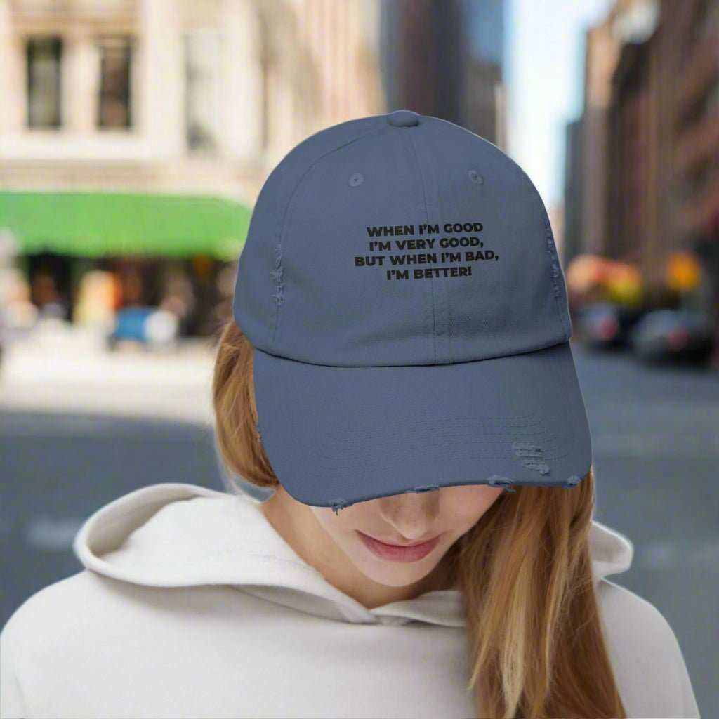 When I’m Good I’m Very Good Hat – Funny Quote Dad Cap Gift - WJMAPPAREL.COM