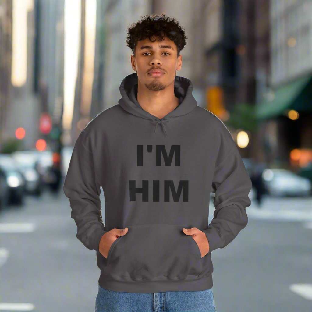 I’m Him Graphic Hoodie – Bold Confidence Sweatshirt Gift - WJMAPPAREL.COM