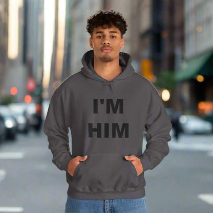 I’m Him Graphic Hoodie – Bold Confidence Sweatshirt Gift - WJMAPPAREL.COM