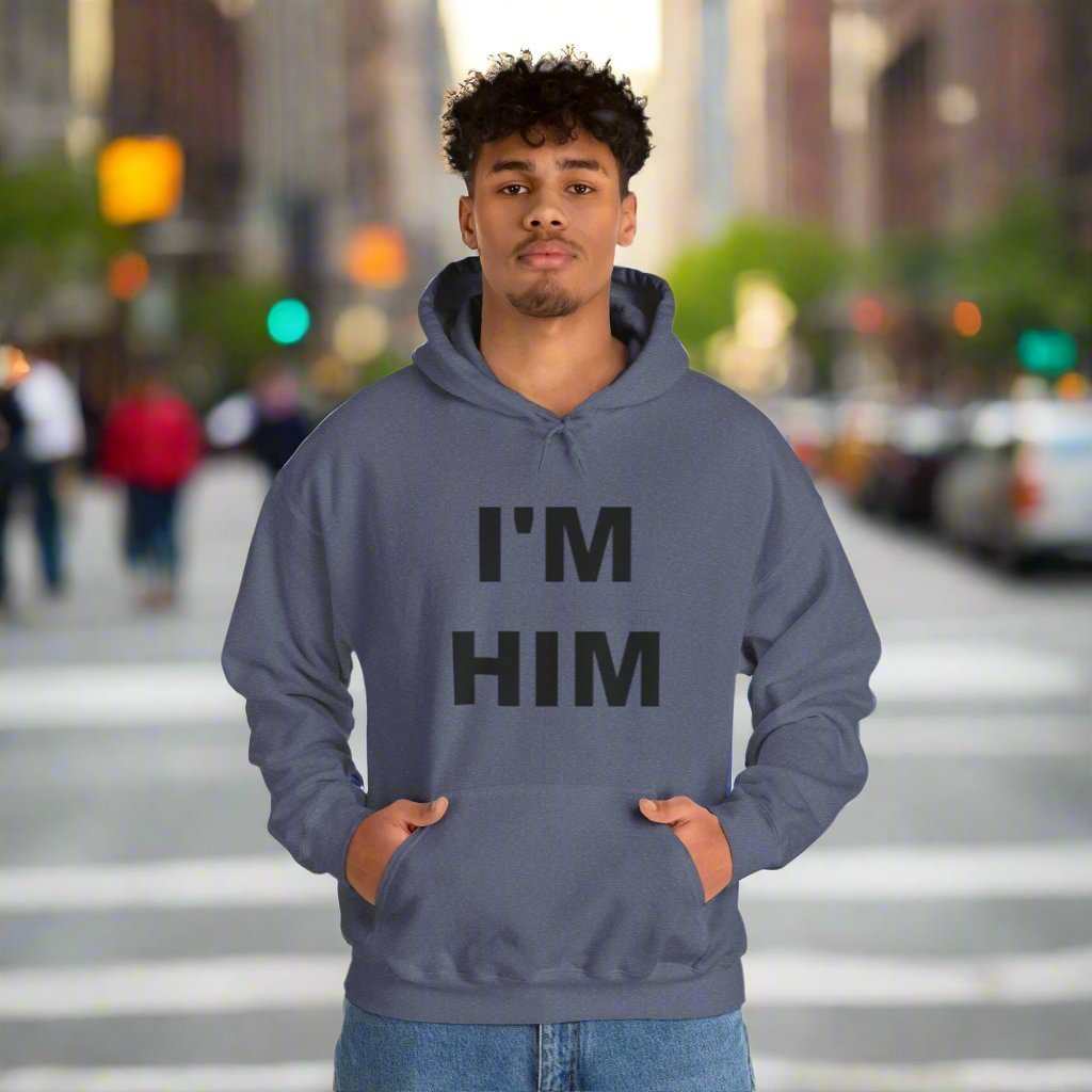 I’m Him Graphic Hoodie – Bold Confidence Sweatshirt Gift - WJMAPPAREL.COM