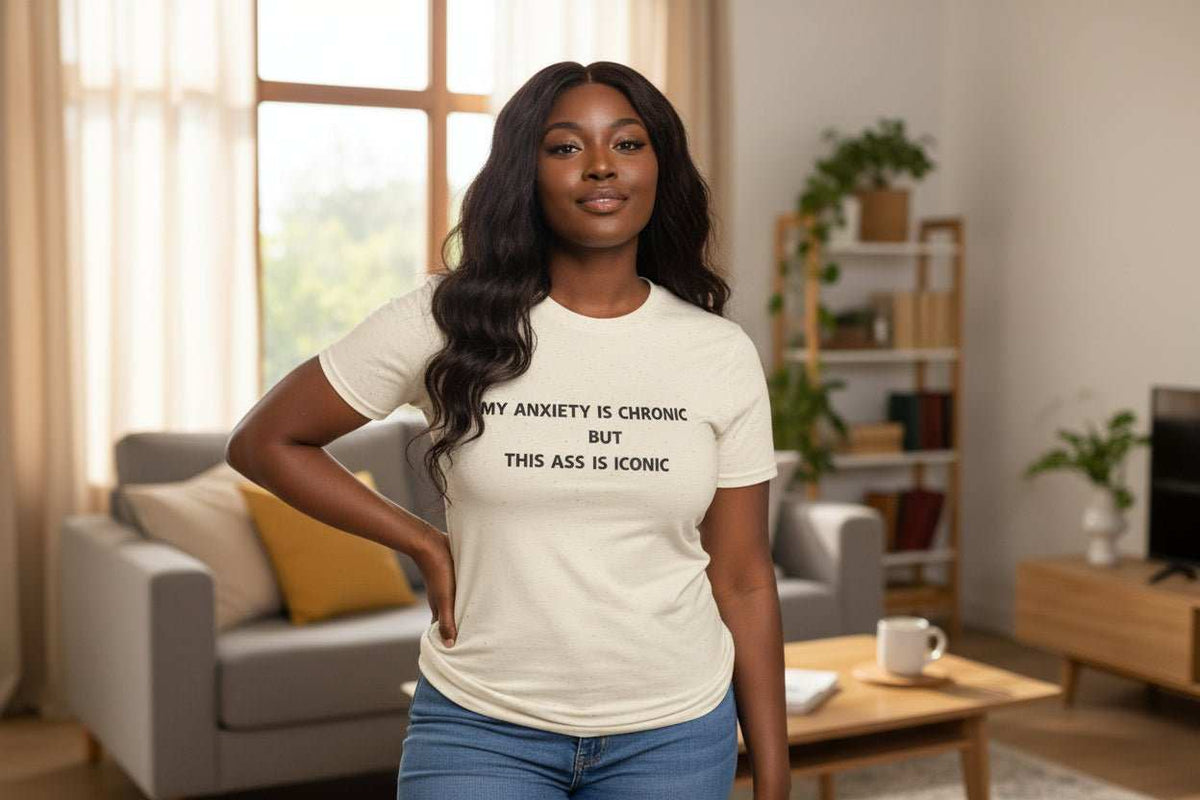 Funny Anxiety Shirt for Confident Women – My Anxiety Is Chronic But This Ass Is Iconic Graphic Tee - WJMAPPAREL.COM