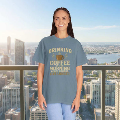 Drinking Coffee Helps Others Live Longer T-Shirt – Funny Coffee Lover Gift Tee - WJMAPPAREL.COM