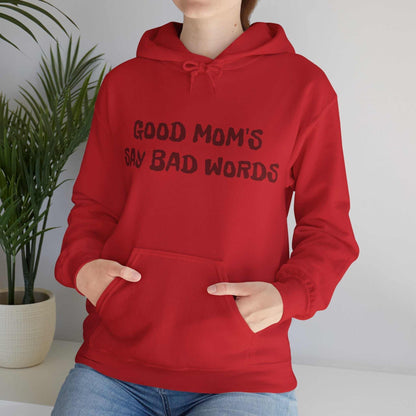 Good Moms Say Bad Words Hoodie – Funny Mom Sweatshirt Gift - WJMAPPAREL.COM