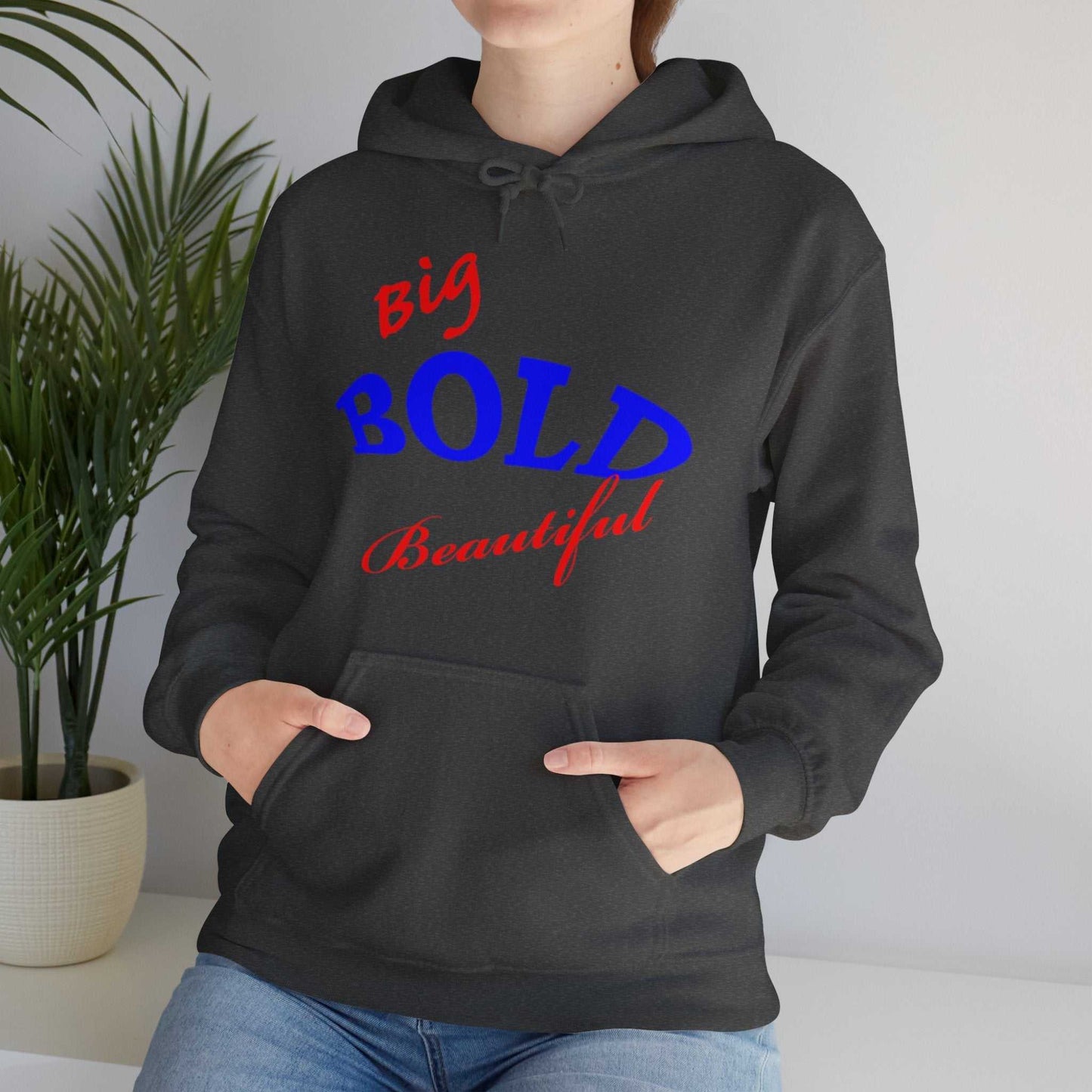 Big Bold Beautiful Hoodie – Empowering Women’s Sweatshirt Gift - WJMAPPAREL.COM