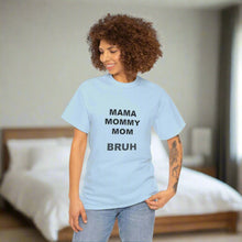 MAMA MOMY MOM BRUH t-shirt helps you experience the perfect blend of