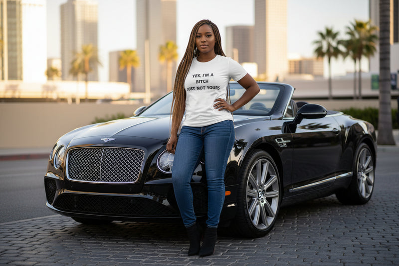 I'm a Bitch, Just Not Yours T-Shirt