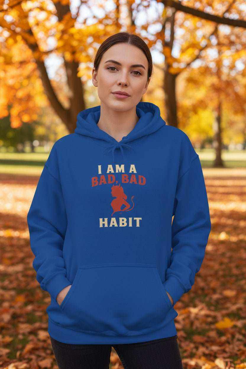 Bad Bad Habit Hoodie – Bold Streetwear Graphic Gift Sweatshirt - WJMAPPAREL.COM