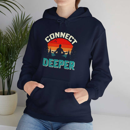 Connect Deeper Hoodie – Inspirational Unisex Sweatshirt Gift - WJMAPPAREL.COM