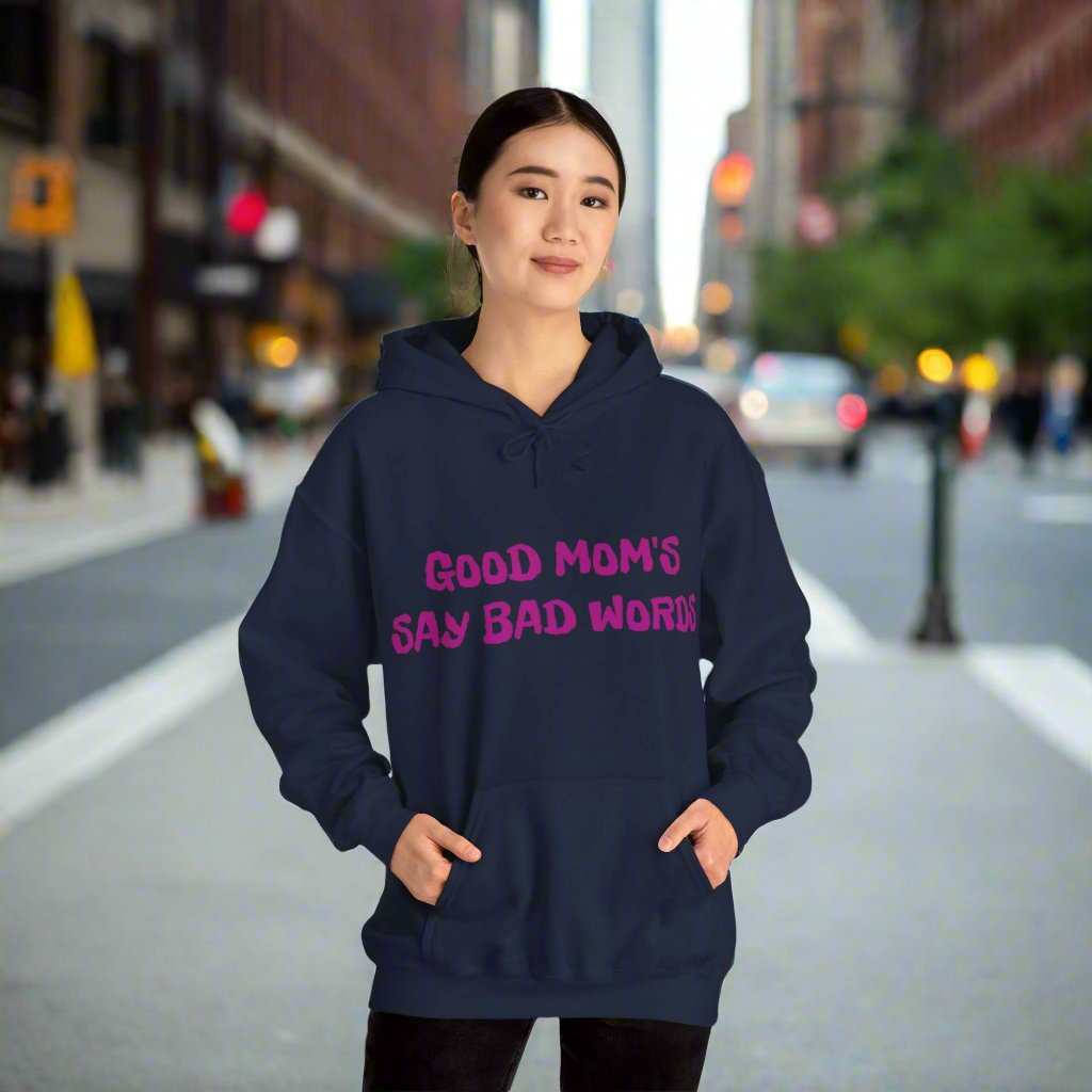 Good Moms Say Bad Words Hoodie – Funny Mom Sweatshirt Gift - WJMAPPAREL.COM