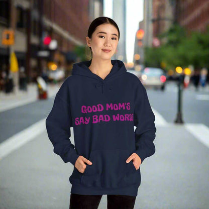 Good Moms Say Bad Words Hoodie – Funny Mom Sweatshirt Gift - WJMAPPAREL.COM