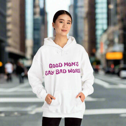 Good Moms Say Bad Words Hoodie – Funny Mom Sweatshirt Gift - WJMAPPAREL.COM