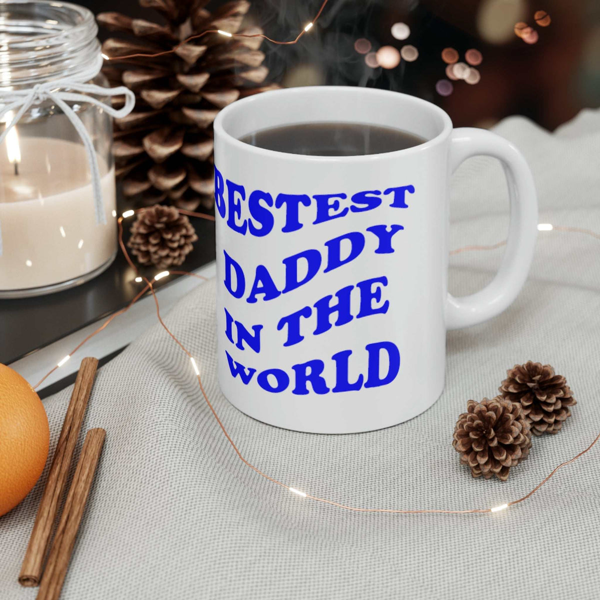 Bestest Daddy In The World 11oz Mug – Funny Father’s Day Coffee Mug Gift - WJMAPPAREL.COM