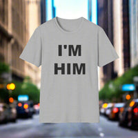 I'M HIM T-SHIRT