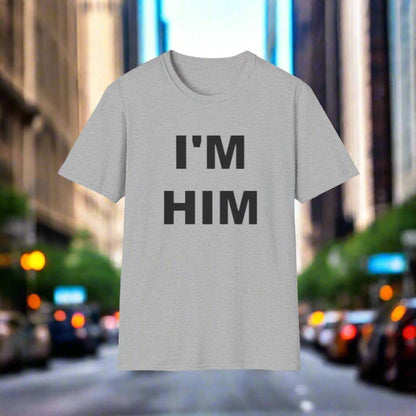 I’m Him Graphic T-Shirt – Bold Confidence Statement Tee Gift - WJMAPPAREL.COM