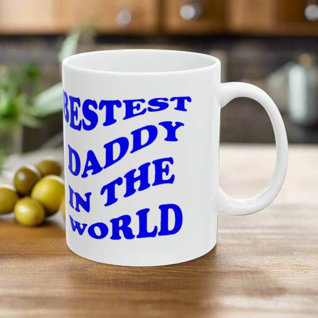 Bestest Daddy In The World 11oz Mug – Funny Father’s Day Coffee Mug Gift - WJMAPPAREL.COM