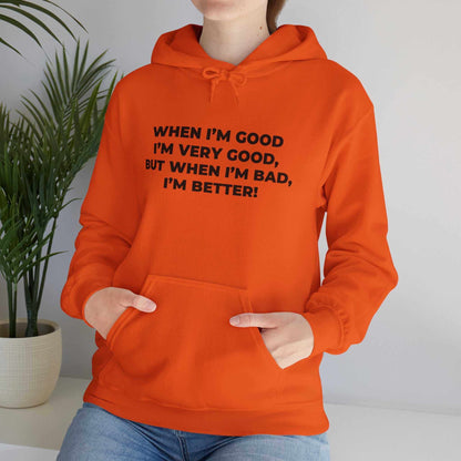 When I’m Good I’m Very Good Hoodie – Funny Quote Sweatshirt Gift - WJMAPPAREL.COM