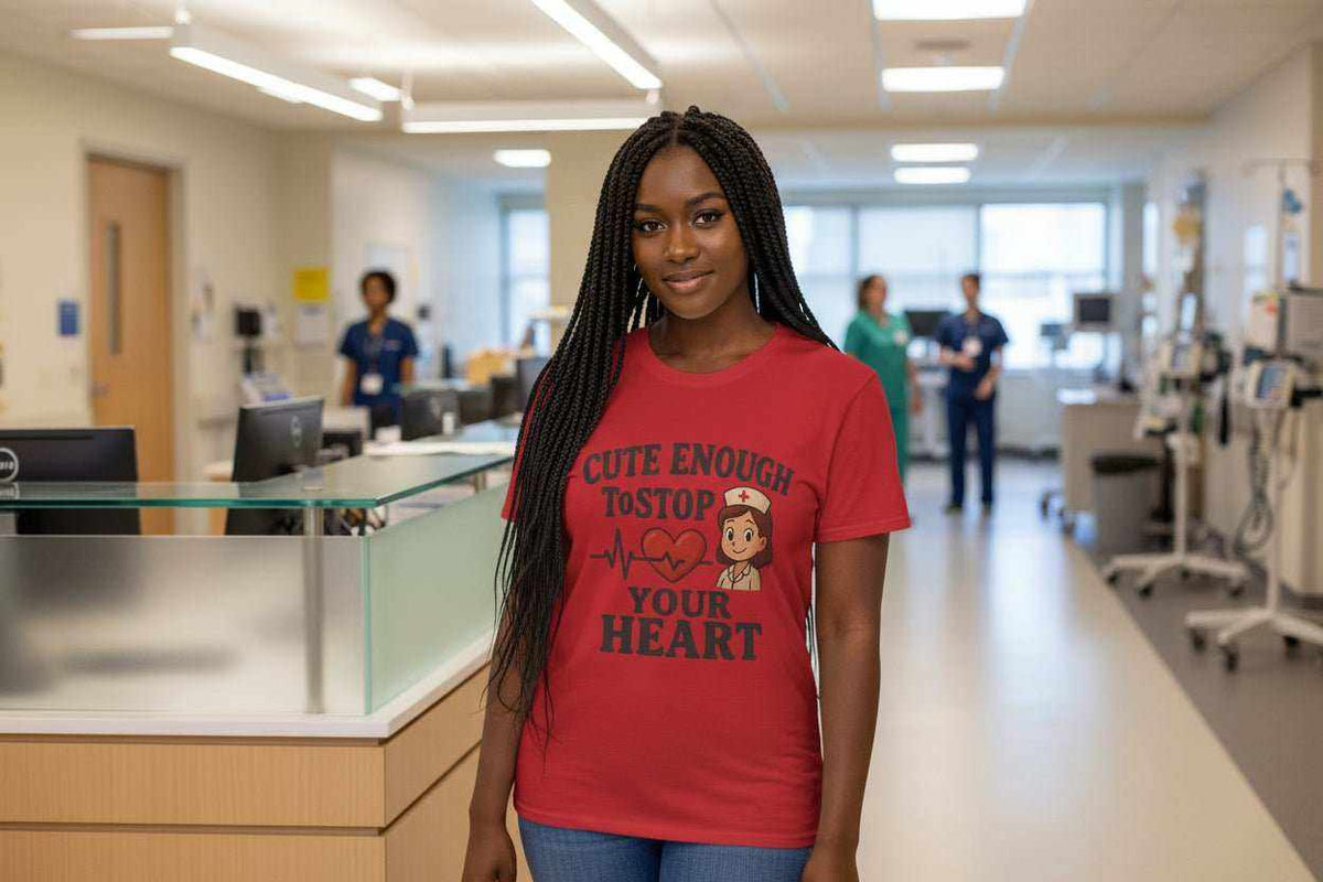 Funny Nurse T-Shirt – “Cute Enough To Stop Heart” Gift for Nurses or Girlfriend - WJMAPPAREL.COM