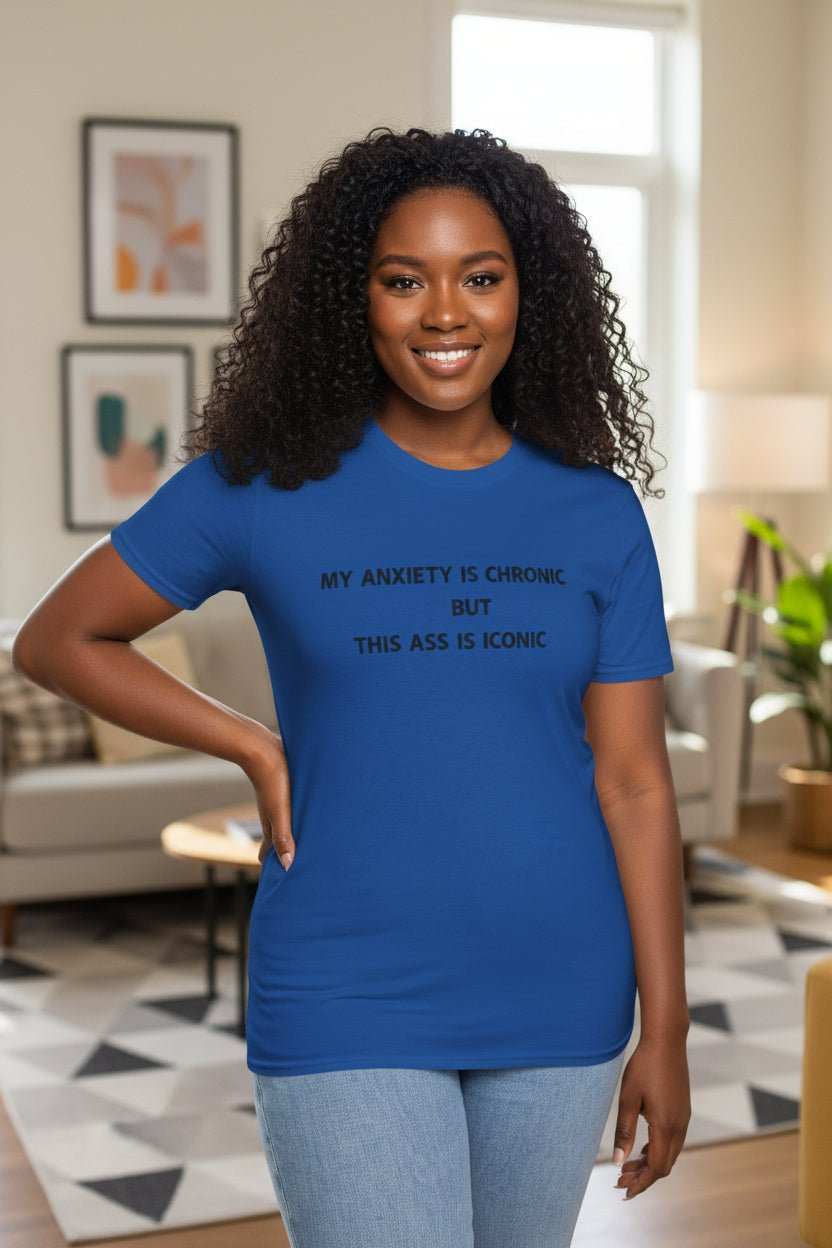 Funny Anxiety Shirt for Confident Women – My Anxiety Is Chronic But This Ass Is Iconic Graphic Tee - WJMAPPAREL.COM
