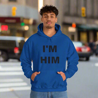 I’m Him Graphic Hoodie – Bold Confidence Sweatshirt Gift - WJMAPPAREL.COM
