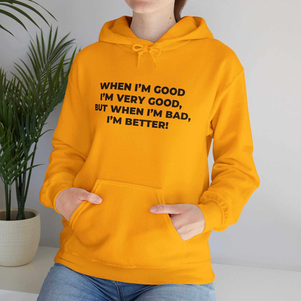 When I’m Good I’m Very Good Hoodie – Funny Quote Sweatshirt Gift - WJMAPPAREL.COM