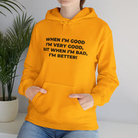 When I'm Good, I'm Very Good, Hoodie
