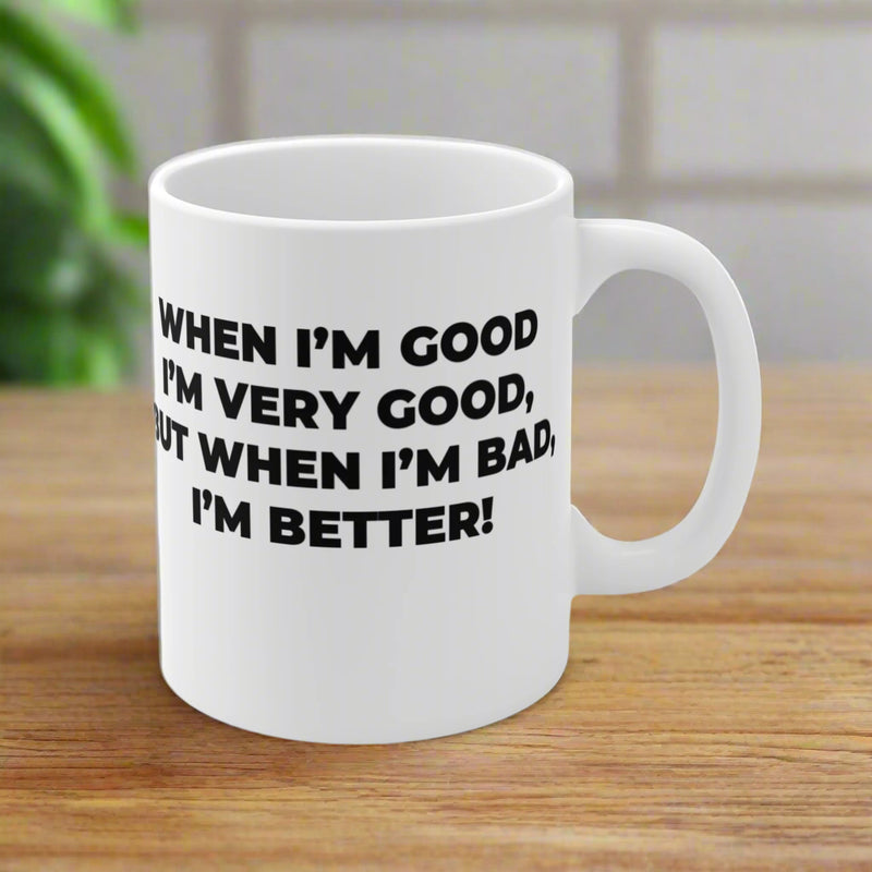 When I'm Good, I'm Very Good Mug