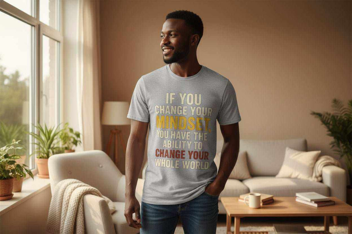 Motivational T-Shirt – “Change Your Mindset Change Your Whole World” Inspirational Gift - WJMAPPAREL.COM