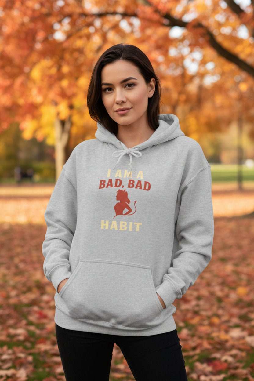 Bad Bad Habit Hoodie – Bold Streetwear Graphic Gift Sweatshirt - WJMAPPAREL.COM