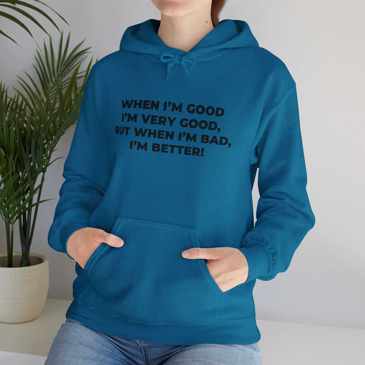 When I’m Good I’m Very Good Hoodie – Funny Quote Sweatshirt Gift - WJMAPPAREL.COM