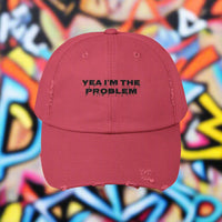 Yea I'm The Problem Hat