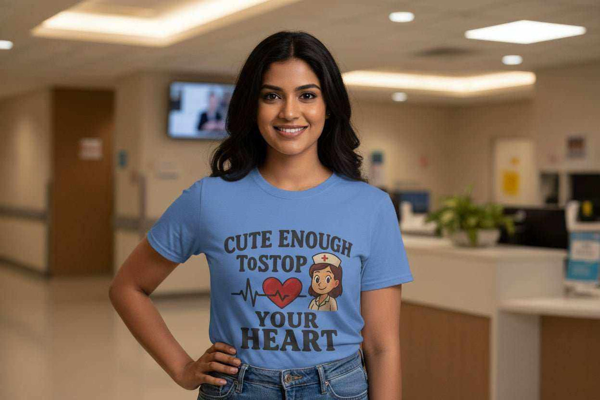 Funny Nurse T-Shirt – “Cute Enough To Stop Heart” Gift for Nurses or Girlfriend - WJMAPPAREL.COM