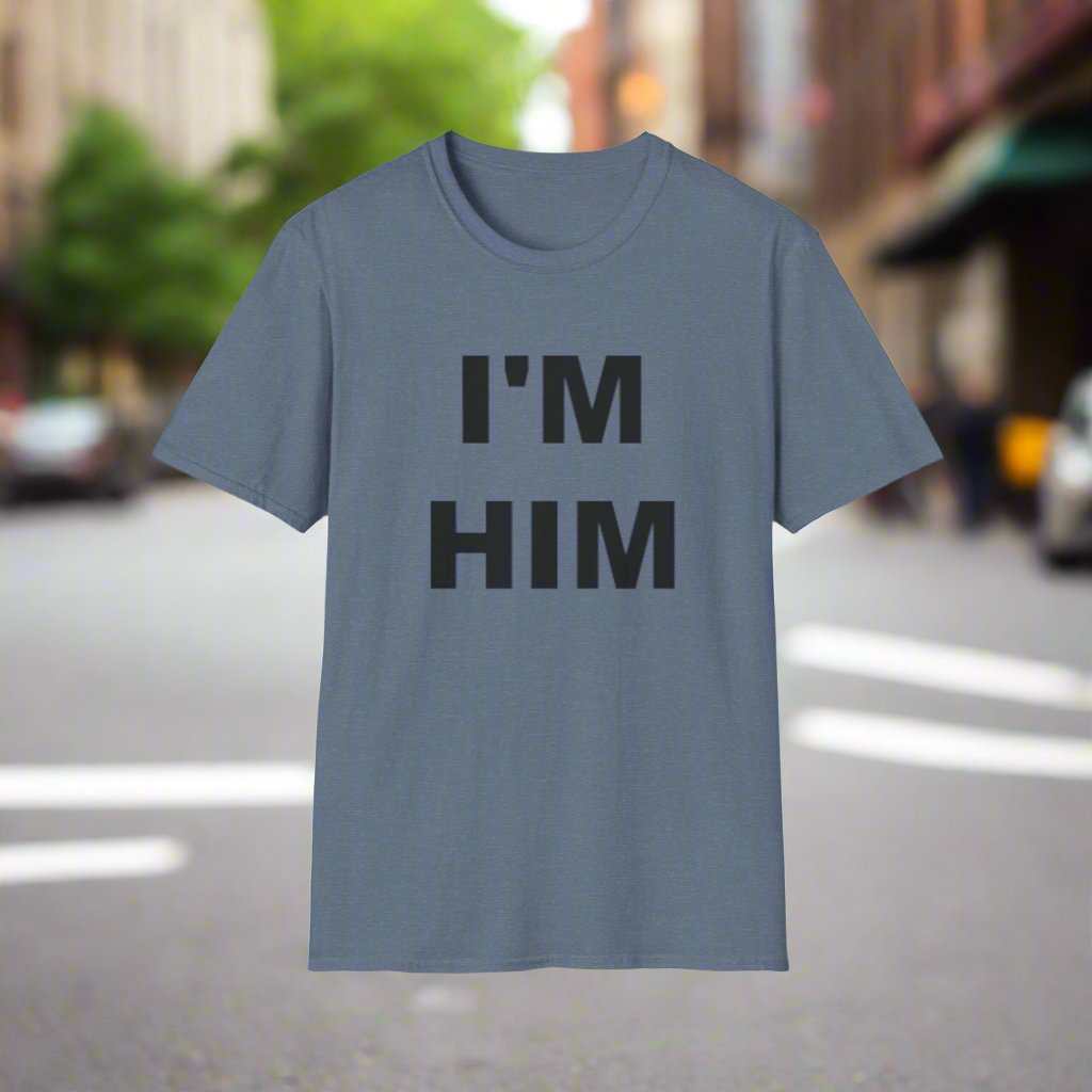 I’m Him Graphic T-Shirt – Bold Confidence Statement Tee Gift - WJMAPPAREL.COM