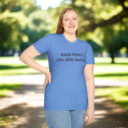Good Moms Say Bad Words T-Shirt – Funny Mother’s Day Graphic Tee Gift - WJMAPPAREL.COM