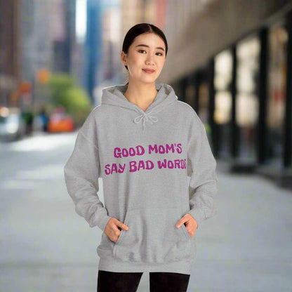 Good Moms Say Bad Words Hoodie – Funny Mom Sweatshirt Gift - WJMAPPAREL.COM