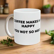 Coffee Makes Me Happy 11oz Mug the perfect companion for your morning