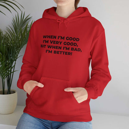 When I’m Good I’m Very Good Hoodie – Funny Quote Sweatshirt Gift - WJMAPPAREL.COM
