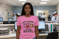 Funny Nurse T-Shirt – “Cute Enough To Stop Heart” Gift for Nurses or Girlfriend - WJMAPPAREL.COM