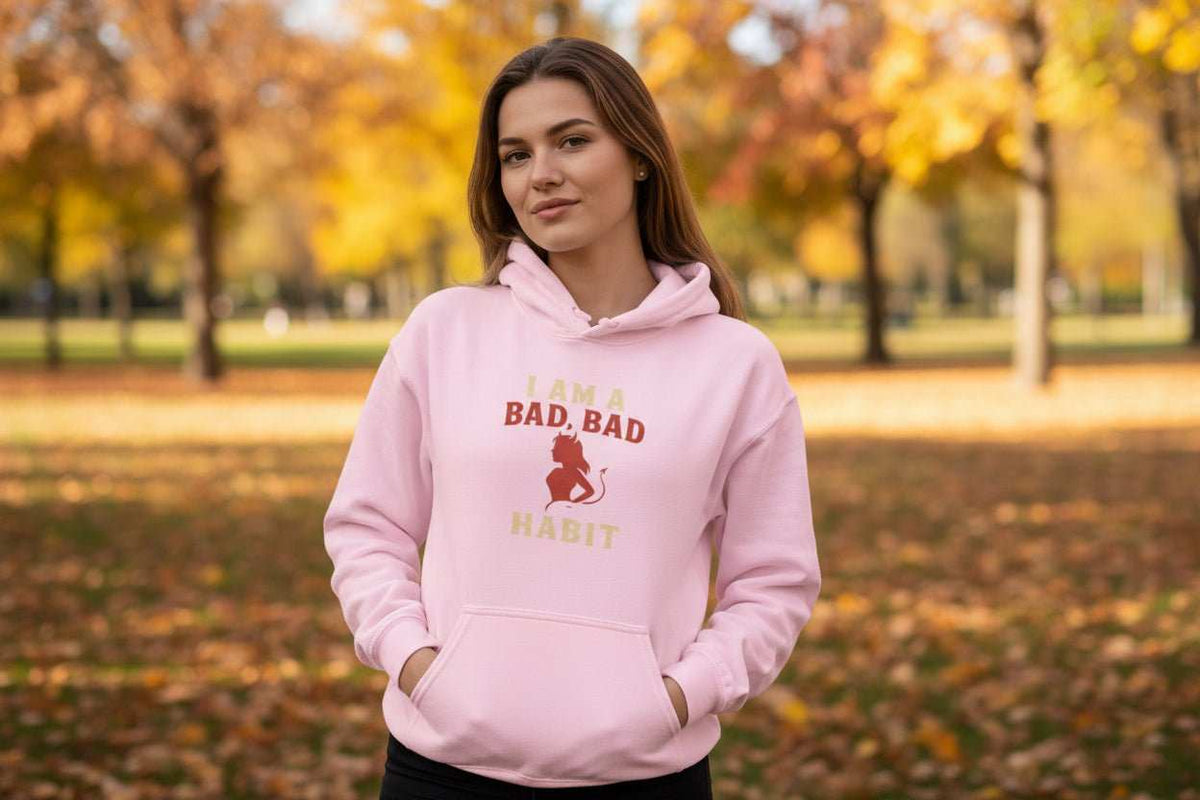 Bad Bad Habit Hoodie – Bold Streetwear Graphic Gift Sweatshirt - WJMAPPAREL.COM