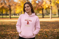 Bad, Bad Habit  Hoodie
