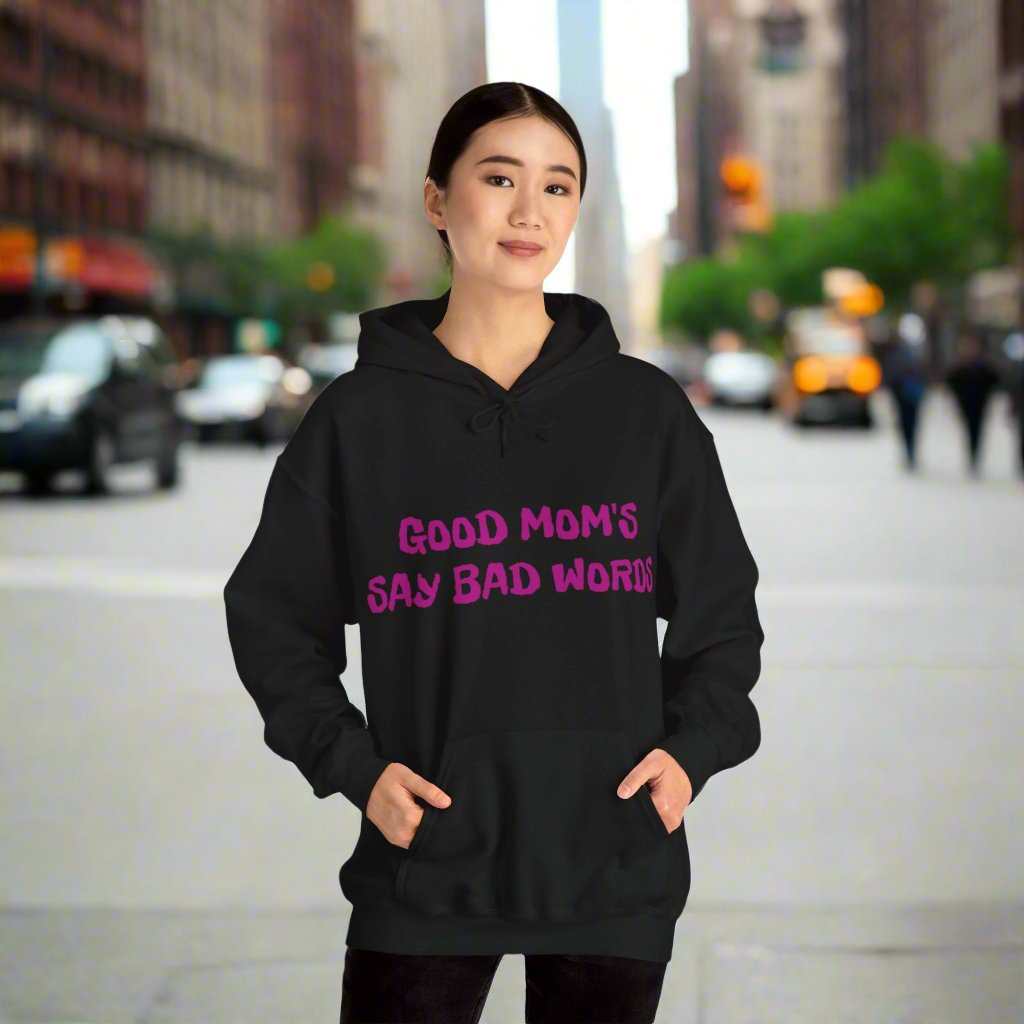 Good Moms Say Bad Words Hoodie – Funny Mom Sweatshirt Gift - WJMAPPAREL.COM