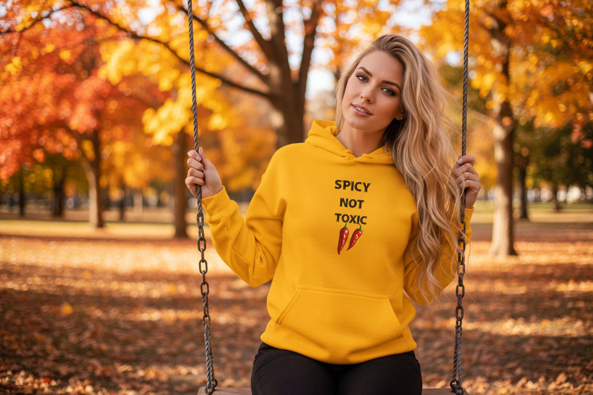 Spicy Not Toxic Hoodie