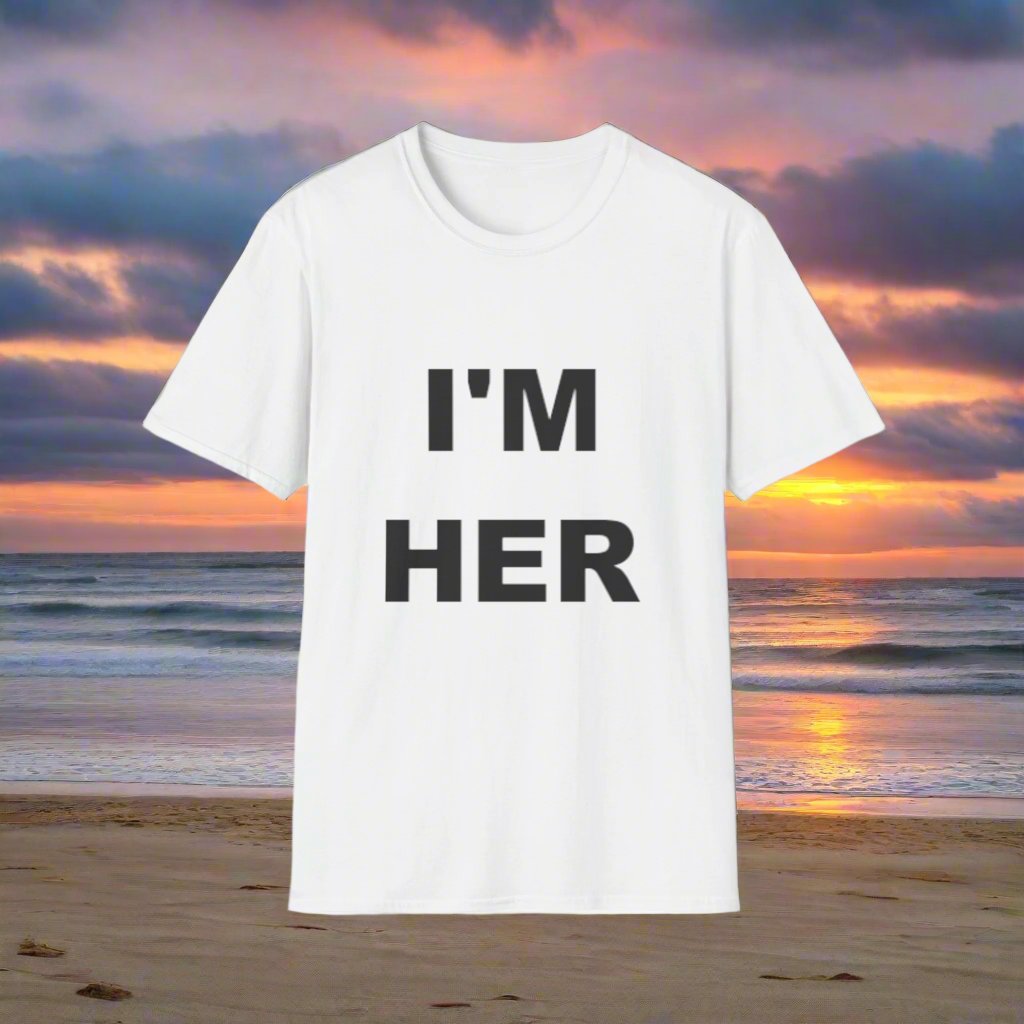 I'M HER T-Shirt