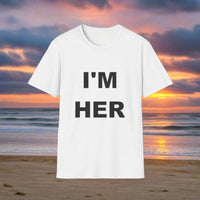 I'M HER T-Shirt